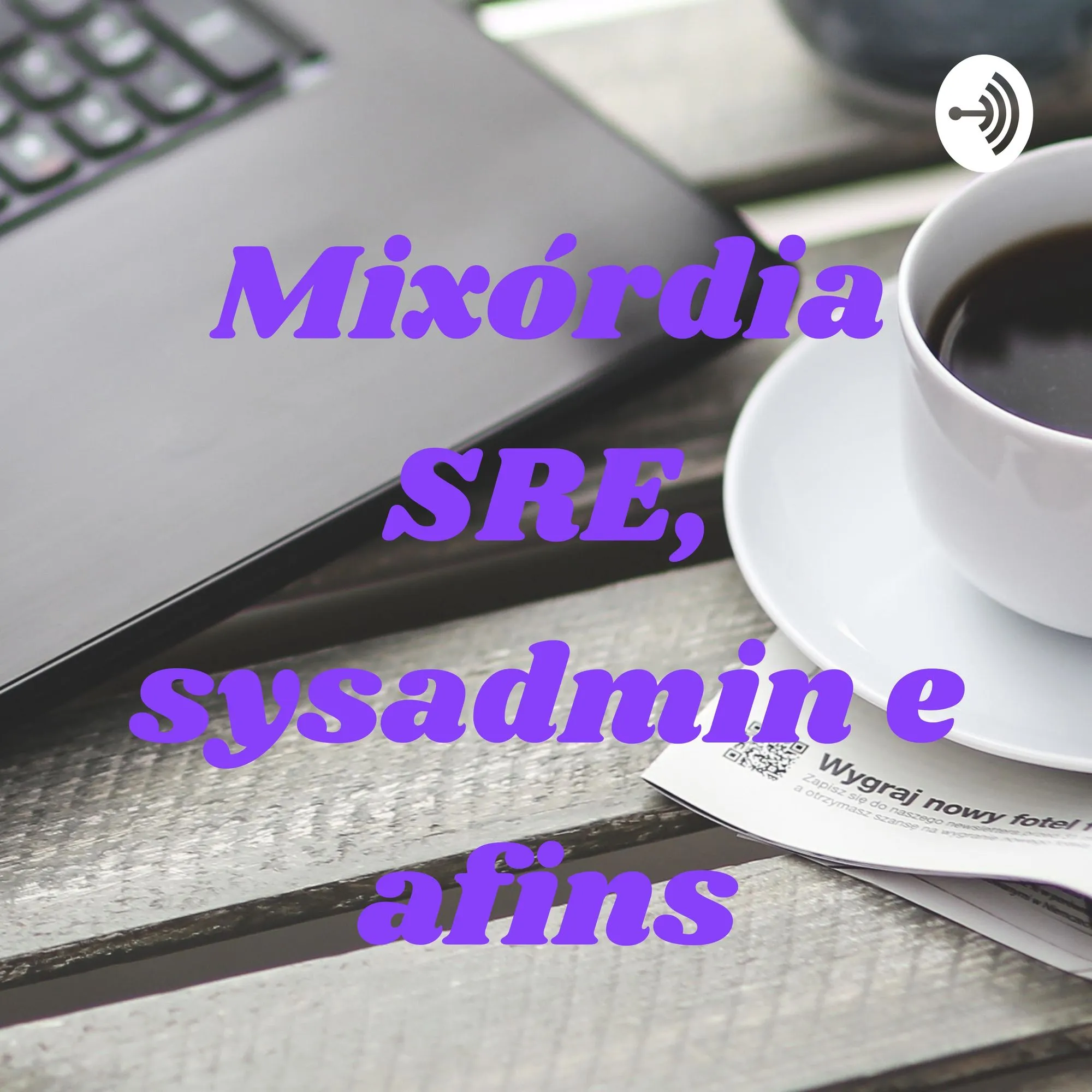 Podcast sobre Sysadmin e SRE - SRE, DevOps e o Sysadmin Raiz